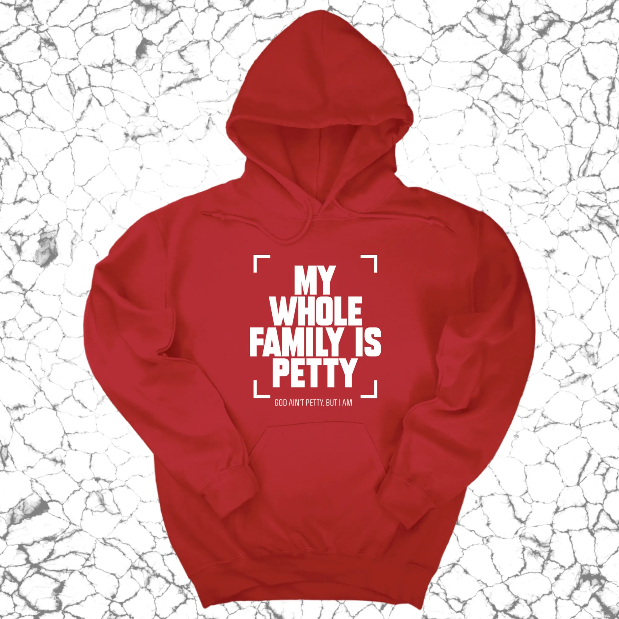 My Whole Family is Petty Unisex Hoodie